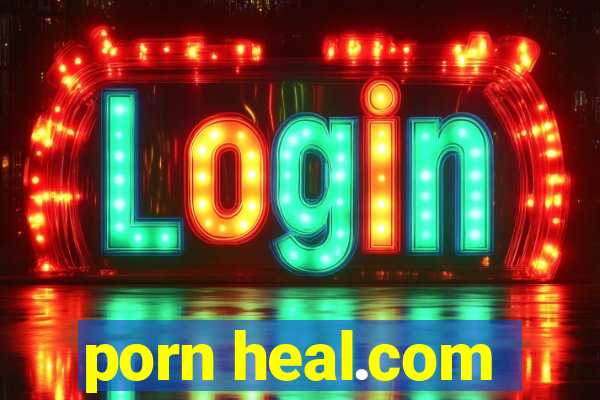 porn heal.com